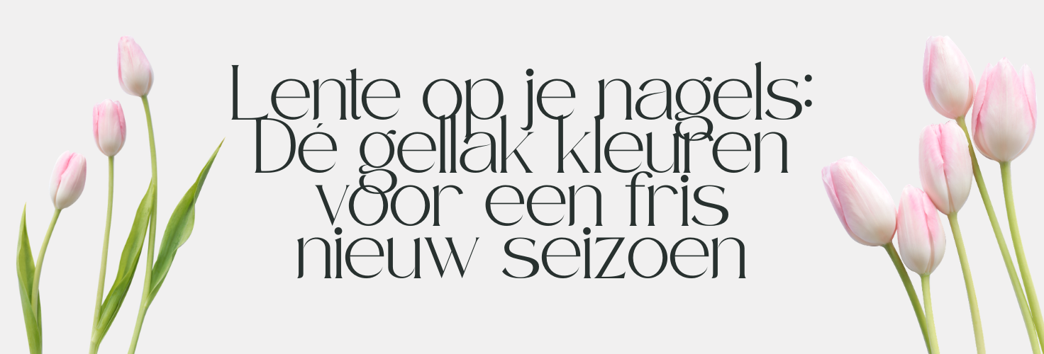 Lente op je nagels: dé gellak kleuren voor een fris nieuw seizoen